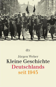 Kleine Geschichte Deutschlands seit 1945