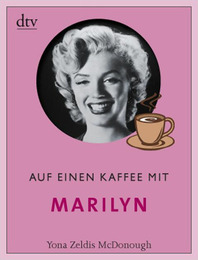 Auf einen Kaffee mit Marilyn