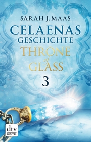 Celaenas Geschichte 3 - Throne of Glass