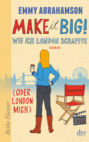 Make it Big! Wie ich London schaffte (oder London mich) - Cover