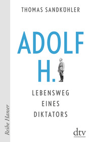 Adolf H. - Lebensweg eines Diktators - Cover