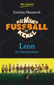 Die Wilden Fußballkerle 1 - Leon der Slalomdribbler - Cover