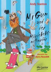 Mr Gum und der Mürbekeksmilliardär von Andy Stanton (kartoniertes Buch)