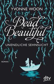 Dead Beautiful - Unendliche Sehnsucht - Cover