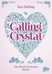 Calling Crystal - Die Macht der Seelen