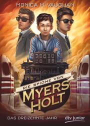 Die Spione von Myers Holt - Das dreizehnte Jahr - Cover