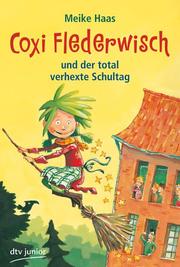 Coxi Flederwisch und der total verhexte Schultag - Cover