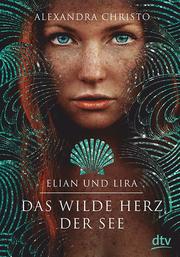 Elian und Lira - Das wilde Herz der See - Cover