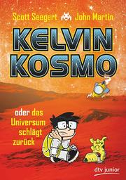 Kelvin Kosmo oder das Universum schlägt zurück