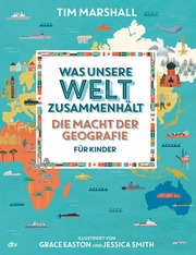 Was unsere Welt zusammenhält - Die Macht der Geografie für Kinder - Cover