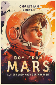 Boy from Mars - Auf der Jagd nach der Wahrheit - Cover