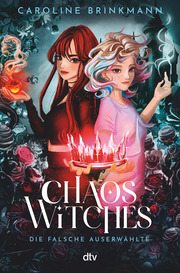 Chaos Witches – Die falsche Auserwählte - Cover