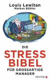 Die Stress-Bibel für großartige Manager