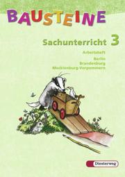 BAUSTEINE Sachunterricht - Ausgabe 2005 für Berlin, Brandenburg und Mecklenburg-Vorpommern