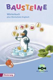 BAUSTEINE Wörterbuch - Grund- und Lernwortschatz für Klasse 1-4 - Ausgabe 2010