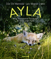 Ayla - meine ungewöhnliche Freundschaft mit einem jungen Fuchs - Cover