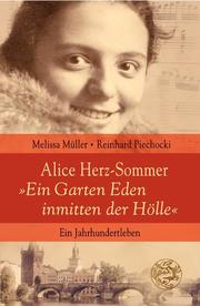 Alice Herz-Sommer: 'Ein Garten Eden inmitten der Hölle' - Cover