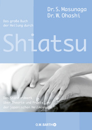 Das große Buch der Heilung durch Shiatsu