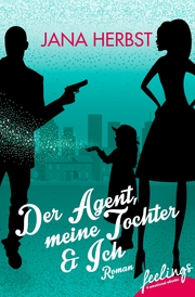 Der Agent, meine Tochter & Ich - Cover