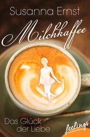 Milchkaffee - Das Glück der Liebe