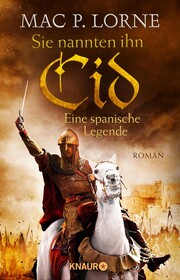 Sie nannten ihn Cid. Eine spanische Legende - Cover