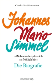 »Mich wundert, dass ich so fröhlich bin« Johannes Mario Simmel - die Biografie - Cover