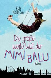 Die grosse weite Welt der Mimi Balu