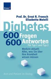 Diabetes - 600 Fragen, 600 Antworten für Typ 1 und Typ 2