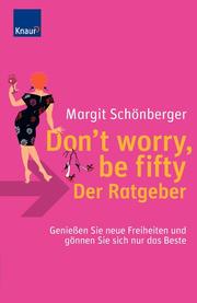 Don't worry, be fifty - der Ratgeber