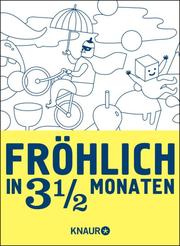 Fröhlich in 3 1/2 Monaten - Cover