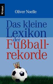 Das kleine Lexikon der Fußballrekorde - Cover