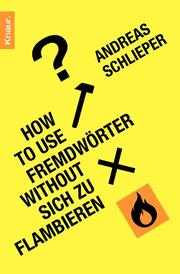 How to use Fremdwörter without sich zu flambieren - Cover