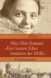 Alice Herz-Sommer - 'Ein Garten Eden inmitten der Hölle'