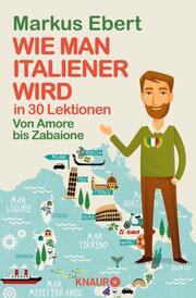 Wie man Italiener wird in 30 Lektionen/Come diventare italiano in 30 lezioni - Cover