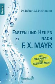 Fasten und heilen nach F. X. Mayr