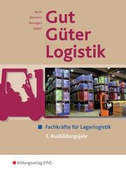 Gut - Güter - Logistik: Fachlageristen und Fachkräfte für Lagerlogistik - Cover