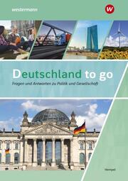 Deutschland to go - Fragen und Antworten zu Politik, Gesellschaft und Geschichte