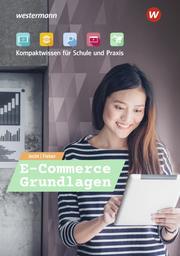 E-Commerce Grundlagen - Kompaktwissen für Schule und Praxis - Cover