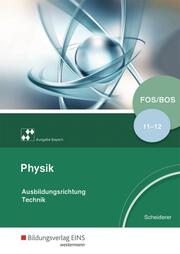 Physik für Fachoberschulen und Berufsoberschulen in Bayern - Ausbildungsrichtung Technik