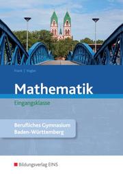 Mathematik - Ausgabe für das Berufliche Gymnasium in Baden-Württemberg