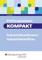 Prüfungswissen KOMPAKT - Industriekaufmann/Industriekauffrau