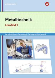 Metalltechnik Lernsituationen, Technologie, Technische Mathematik