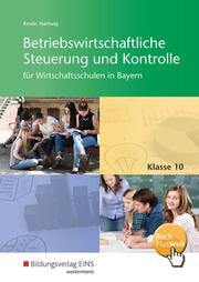 Betriebswirtschaftliche Steuerung und Kontrolle für Wirtschaftsschulen in Bayern