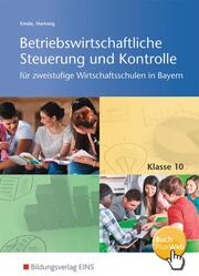 Betriebswirtschaftliche Steuerung und Kontrolle für zweistufige Wirtschaftsschulen in Bayern