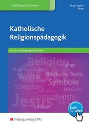 Katholische Religionspädagogik für sozialpädagogische Berufe - Cover