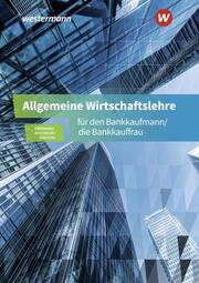 Allgemeine Wirtschaftslehre für den Bankkaufmann/die Bankkauffrau - Cover