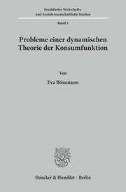 Probleme einer dynamischen Theorie der Konsumfunktion.