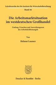 Die Arbeitsmarktsituation im westdeutschen Grosshandel. - Cover