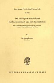 Die ontologisch-aristotelische Politikwissenschaft und der Rationalismus. - Cover