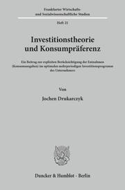 Investitionstheorie und Konsumpräferenz.